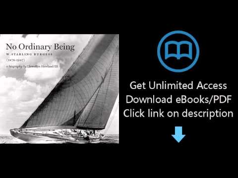 Download No Ordinary Being: W. Starling Burgess (1878-1947), a Biography PDF