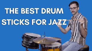 Video thumbnail for Best Drum Sticks for Jazz by The Better Drummer