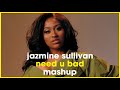 Jazmine Sullivan Need U Bad UPZ Soulful Deep House Mashup