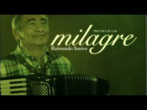 Preciso De Um Milagre - Raimundo Santos
