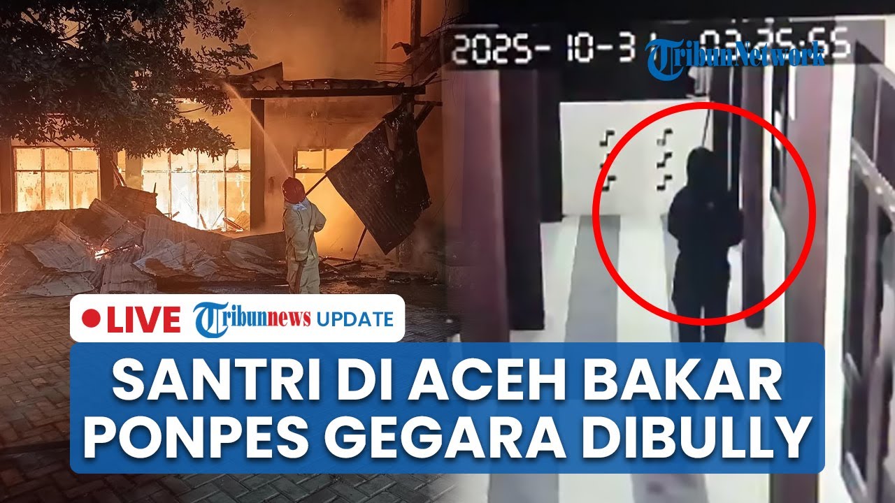 LIVE: Santri di Aceh Bakar Pondok Pesantren Gegara Kerap Dibully Teman, Kerugian Capai Rp2 M
