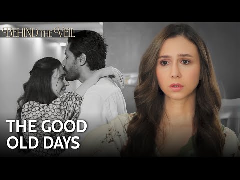 Sinem's longing for the past | Behind the Veil Episode 267