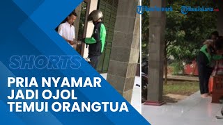 Kisah Mengharukan Pria Menyamar Jadi Driver Ojol saat Bertemu Orangtua setelah Berpisah 3,5 Tahun