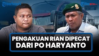 EKSKLUSIF: Pengakuan Rian Mahendra Dipecat sang Ayah dari PO Haryanto, Beberkan Fakta Berbeda