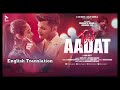 Teri Aadat Your Habit Lyrics English Translation