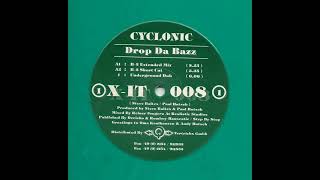 Cyclonic - Drop Da Bazz (Underground Dub)