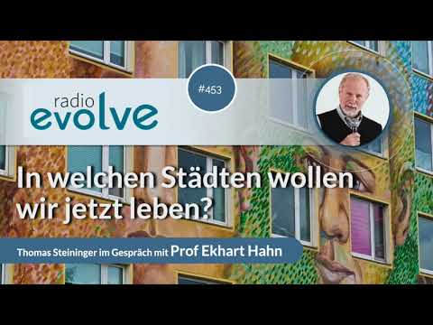Radio Evolve #453 - In welchen Städten wollen wir jetzt leben? (mit Prof.  Ekhart Hahn)