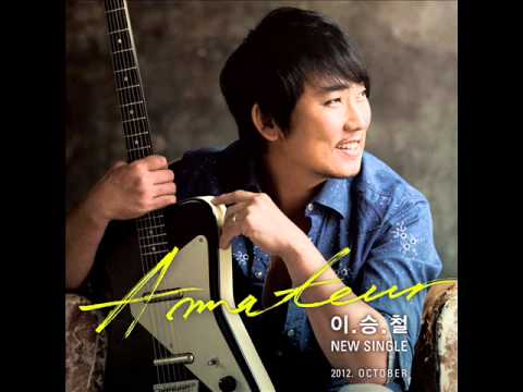 Lee Seung Chul  (이승철) - Amateur (아마추어)