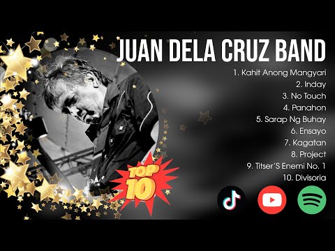 Top 10 Juan Dela Cruz Band Hits ~ Greatest Hits Full Album