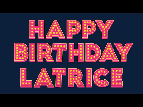 Happy Birthday Latrice