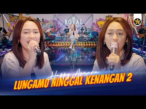 HAPPY ASMARA - LUNGAMU NINGGAL KENANGAN 2 ( Official Live Video Royal Music )