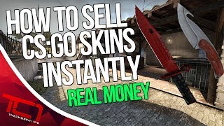 How To Sell CS:GO Skins Instantly - REAL MONEY