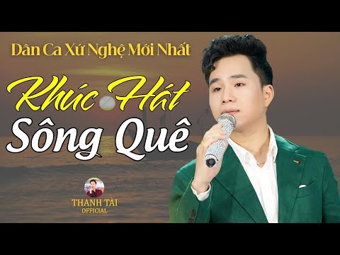 Khúc Hát Sông Quê - Thanh Tài 🎵 Ôi con sông quê,con sông quê - Ai Nghe Cũng Nhớ Về Quê Hương
