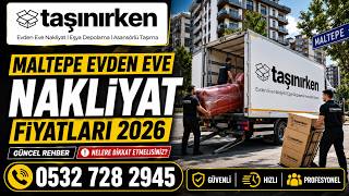 Maltepe Evden Eve Nakliyat Fiyatları 2026