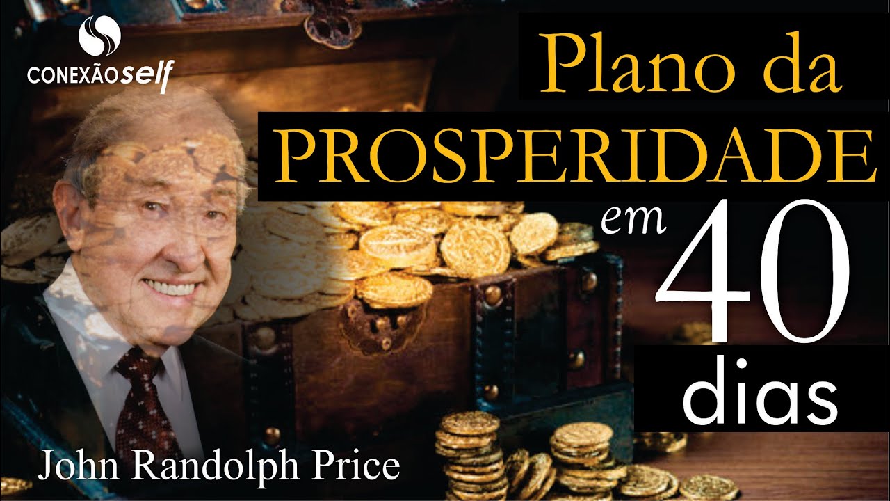 PLANO DA PROSPERIDADE EM 40 DIAS | John Randolph Price