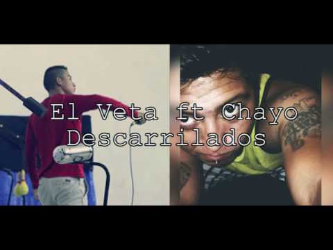 El Veta ft Chayo - Descarrilados