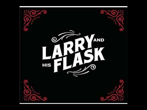 Larry and His Flask - Ready Your Roommates