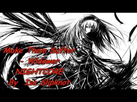 NIGHTCORE - Make Them Suffer - Widower