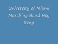 University of Miami Marching Band Hey Song
