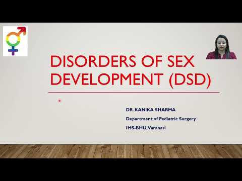 Lecture 4 : Disorders of sex development(DSD) by Dr. Kanika Sharma, Pediatric Surgery IMS BHU
