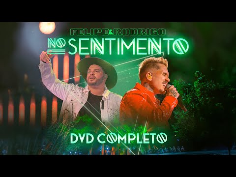 Felipe & Rodrigo - No Sentimento (DVD Completo)