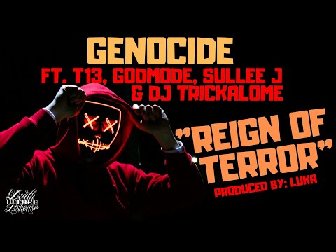 Genocide - Reign of Terror Ft. T13, GodMode, SulleeJ & DJ Trickalome