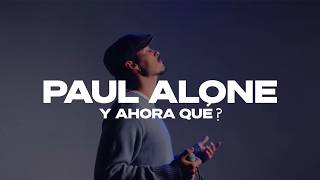Paul Alone - Y ahora qué? (Video Oficial)