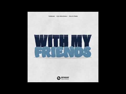 Tungevaag & Sick Individuals ft. Philip Strand - With My Friends