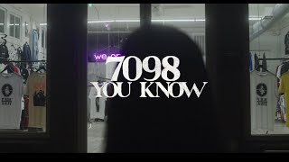 7098 - You Know  (Official Video)