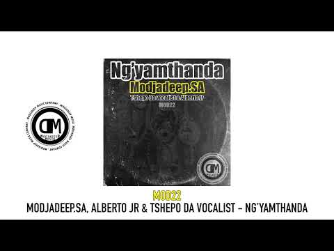 Ng'yamthanda: Modjadeep.SA feat Alberto Jr & Tshepo Da Vocalist