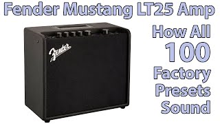Video thumbnail for All 100 Factory Presets on Fender Mustang LT25 Amplifier by Tony Lee Glenn