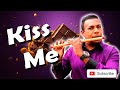 Kiss Me Close Your Eyes Dairy Milk Silk Silk Song Flute Pathmaraj