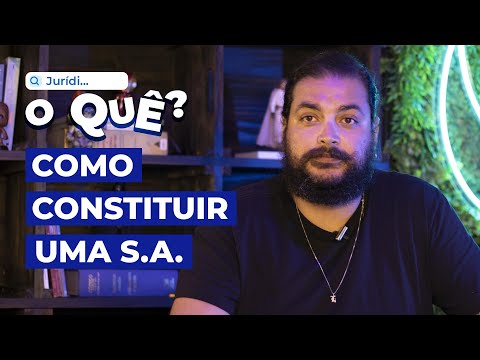 Como constituir uma Sociedade Anônima | Juridioque