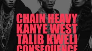 Kanye West - Chain Heavy (feat. Talib Kweli &amp; Consequence) HQ