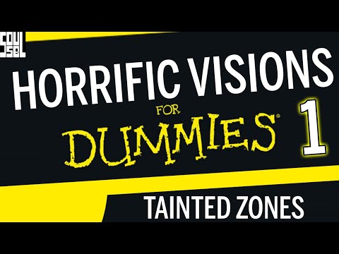 PART 1: Horrific Visions Guide - Intro and Tainted Areas