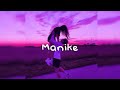 Manike (slowed + reverb)
