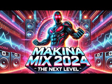 Makina Mix 2024 - The Next Level 👊💥💯