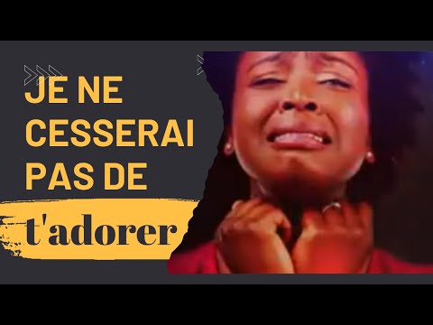 Tant qu'il y a un chant -. Je ne cesserai pas de t'adorer