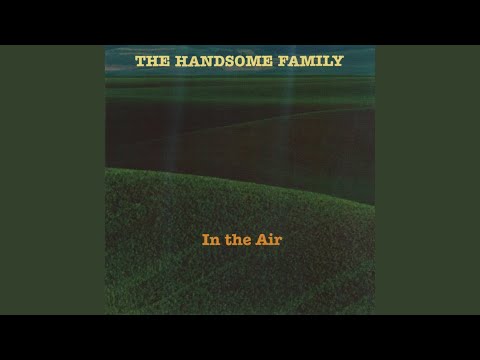 A Beautiful Thing - The Handsome Family