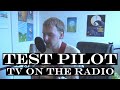 Test Pilot (TV On The Radio cover)