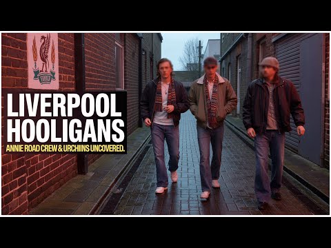 Liverpool Hooligans: The Annie Road Crew & Urchins Uncovered