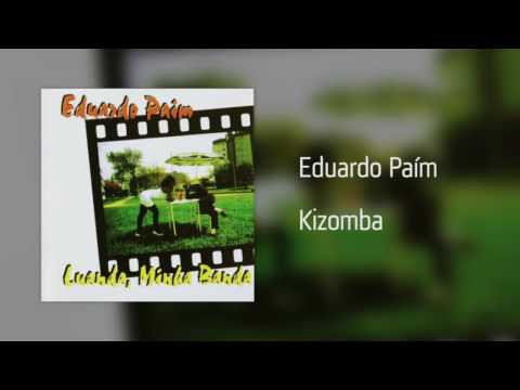 Eduardo Paím - Kizomba [Áudio]