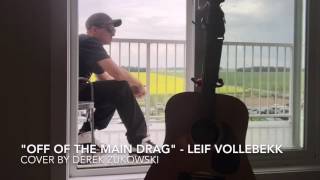 🎤"Off of the Main Drag" - Leif Vollebekk (cover by Derek 'Matthew' Zukowski)