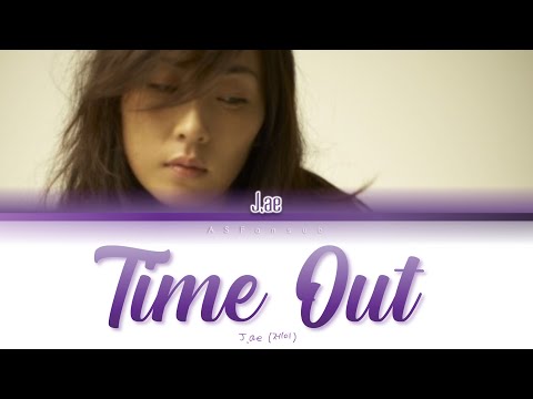 J.ae (제이) - Time Out Color Coded Lyrics [Han/Rom/Eng] (가사)