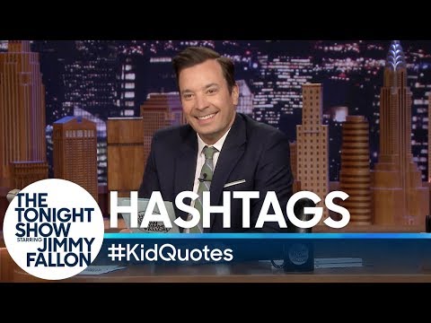 Hashtags: #KidQuotes