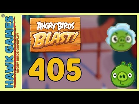 Angry Birds Blast Level 405 - 3 Stars Walkthrough, No Boosters