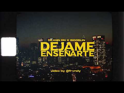 Dilann DN ft. BIGOBLIN - Dejame Enseñarte