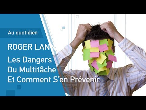 Les Dangers Du Multitâche Et Comment S’en Prévenir