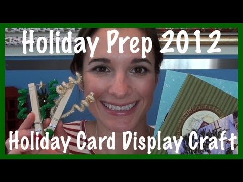 Holiday Prep 2012: Holiday Card Display Craft Video