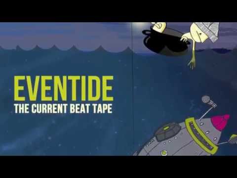 EVENTIDE::The Current Beat Tape